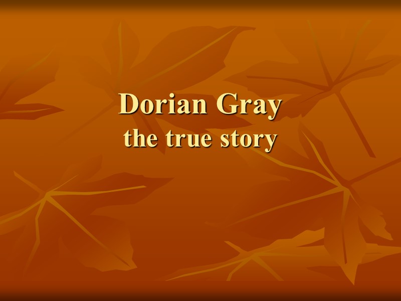 Dorian Gray the true story